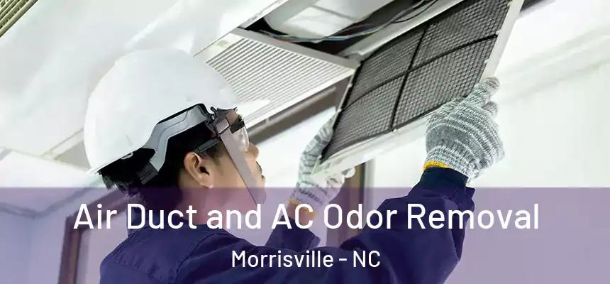 Air Duct and AC Odor Removal Morrisville - NC
