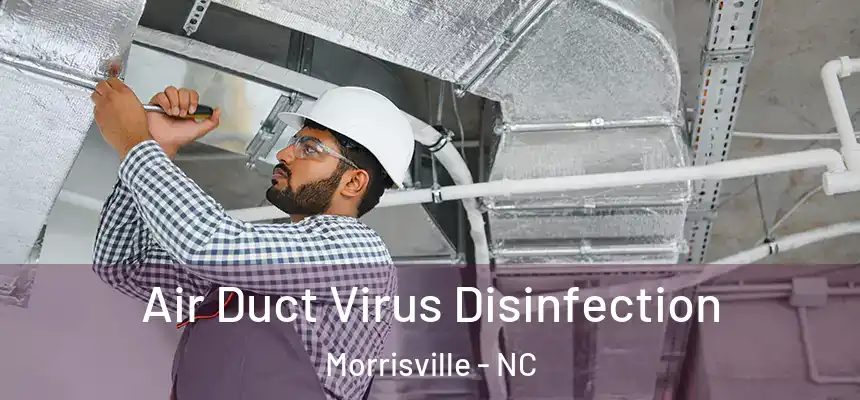  Air Duct Virus Disinfection Morrisville - NC