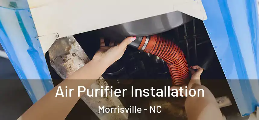 Air Purifier Installation Morrisville - NC