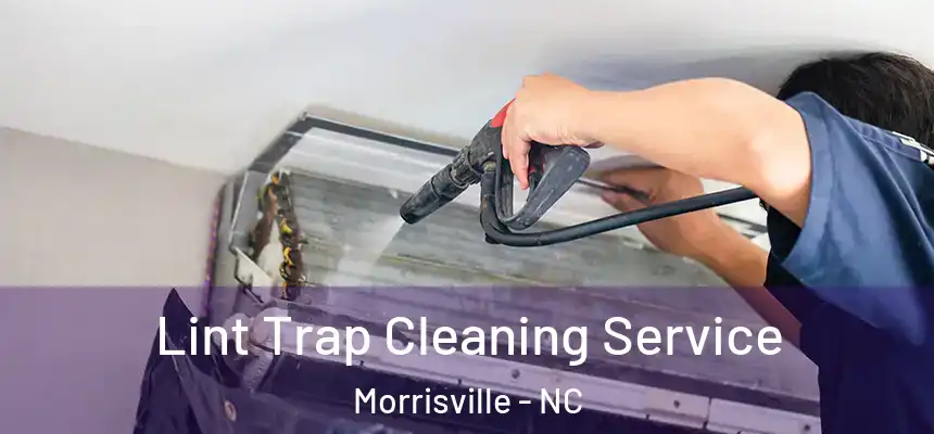  Lint Trap Cleaning Service Morrisville - NC